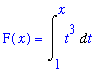F(x) = Int(t^3,t = 1 .. x)