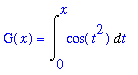G(x) = Int(cos(t^2),t = 0 .. x)