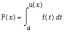 F(x) = Int(f(t),t = a .. u(x))