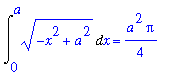 Int((-x^2+a^2)^(1/2),x = 0 .. a) = 1/4*a^2*Pi