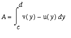 A = Int(v(y)-u(y),y = c .. d)