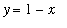 y = 1-x