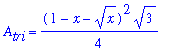 A[tri] = 1/4*(1-x-x^(1/2))^2*3^(1/2)