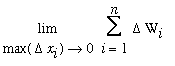Limit(Sum(Delta*W[i],i = 1 .. n),max(Delta*x[i]) = 0)