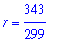 r = 343/299