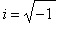 i = sqrt(-1)