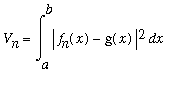 V[n] = Int(abs(f[n](x)-g(x))^2,x = a .. b)