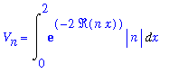 V[n] = Int(exp(-2*Re(n*x))*abs(n),x = 0 .. 2)