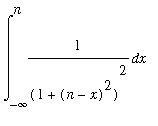 Int(1/((1+(n-x)^2)^2),x = -infinity .. n)