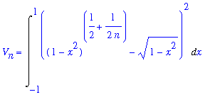 V[n] = Int(((1-x^2)^(1/2+1/(2*n))-(1-x^2)^(1/2))^2,x = -1 .. 1)