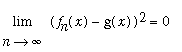 limit((f[n](x)-g(x))^2,n = infinity) = 0